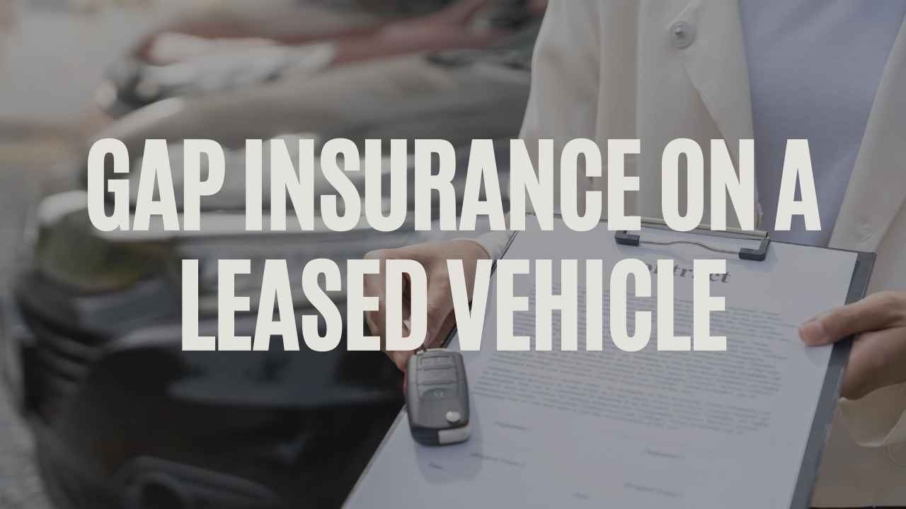 GAP Insurance on a Leased Vehicle